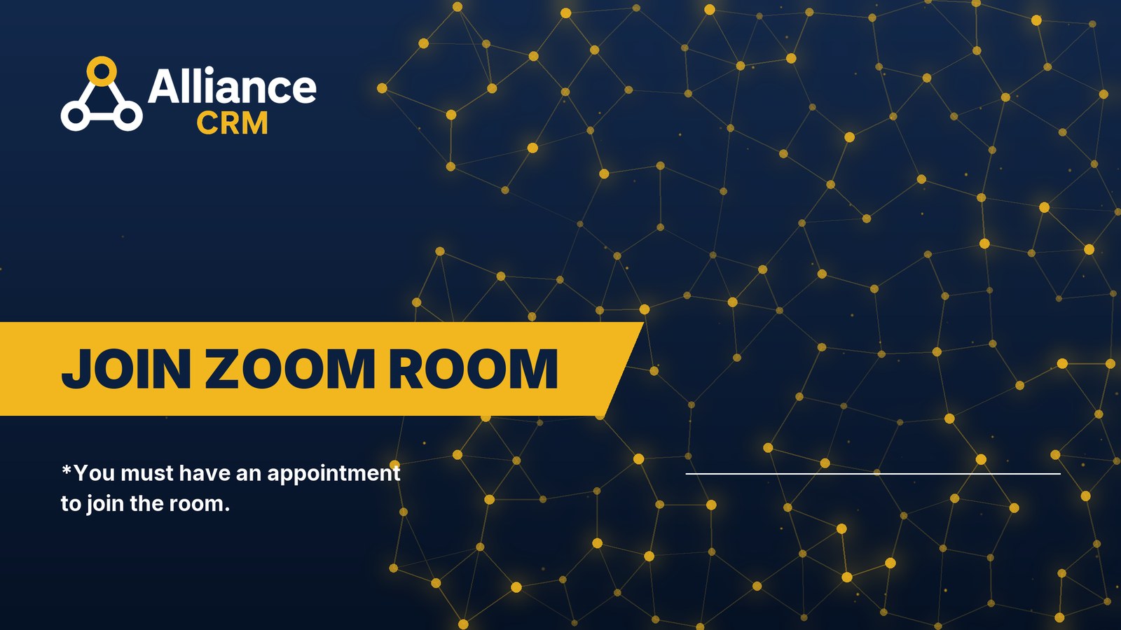Join the Alliance CRM Zoom room. You must have an appointment to join.